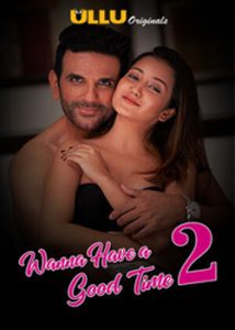 Wanna Have a Good Time (2019) Hindi Ullu Season 2 Complete