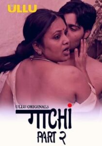 Gaachi Part 2 2022 ULLU