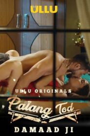 Palang Tod Damaad Ji 2022 Ullu