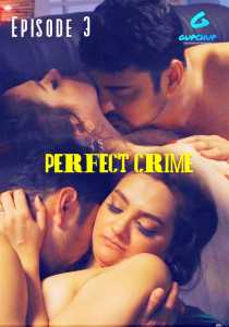 Perfect Crime 2021 GupChup Episode 3