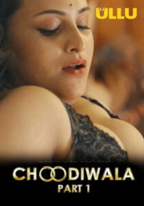 Choodiwala Part 1 2022 Hindi Ullu