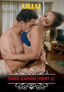 Tawa Garam Charmsukh (Part 2) UllU 2022 Hindi