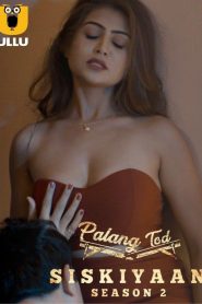Palang Tod Siskiyaan Part 1 (2022) Season 2 UllU Hindi