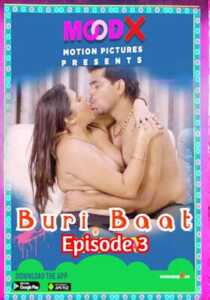 Buri Baat UNCUT 2022 MoodX Episode 3