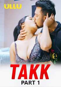 Takk Part 1 (2022) UllU Hindi