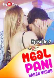 Maal Pani Nagar Vadhu (2022) Hindi BigMovieZoo Episode 2