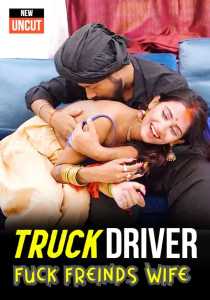 Truck Driver Fuck Friends Wife (2022) Xtramood