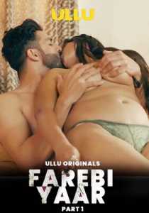 Farebi Yaar Part 1 2023 UllU Hindi