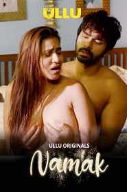 Namak (2023) Part 1 Hindi Ullu