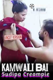 Kamwali Bai Sudipa Creampie (2023) Hindi BindasTimes