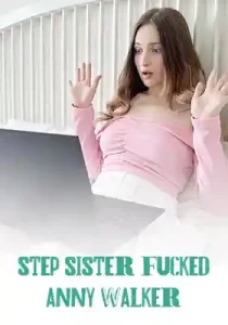 Step sister jerked off on her and Love me hard Anny Walker